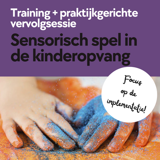 Training Sensorisch spel in de kinderopvang + praktijkgerichte vervolgsessie